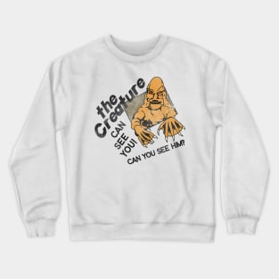 The Creature Can See You! Crewneck Sweatshirt